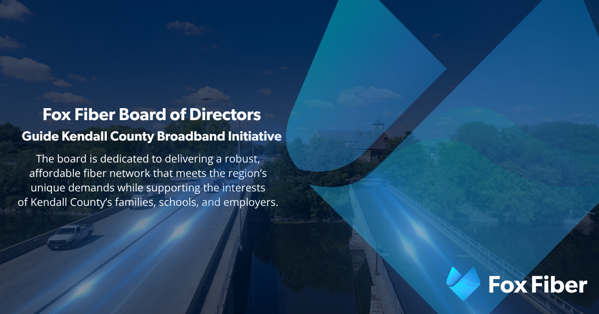 Fox Fiber Board of Directors to Guide Kendall County Community Broadband Initiative